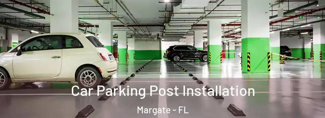  Car Parking Post Installation Margate - FL