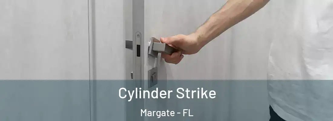 Cylinder Strike Margate - FL