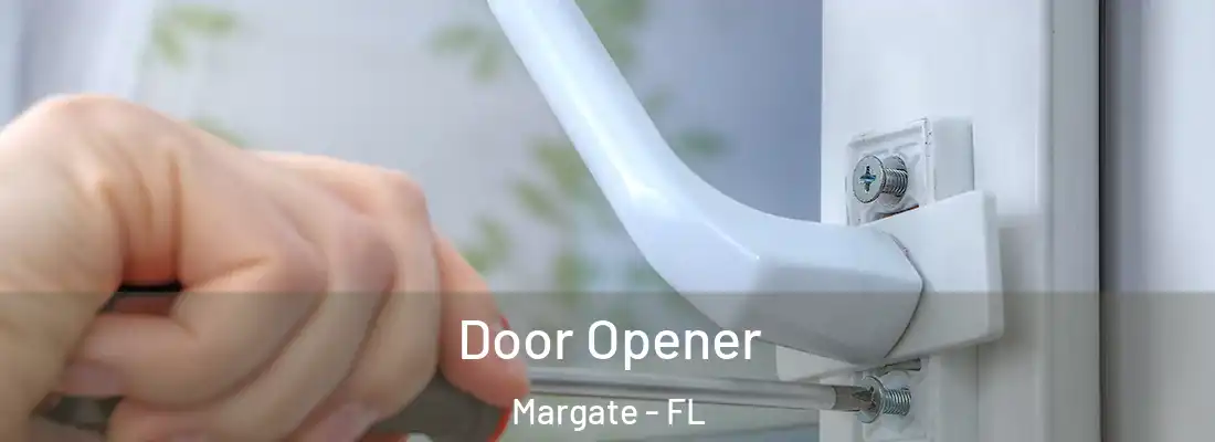  Door Opener Margate - FL