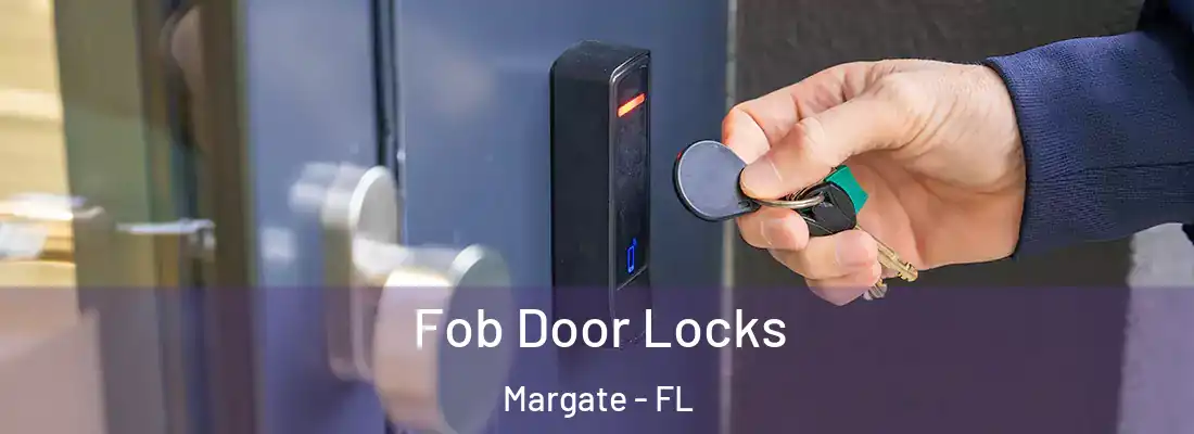 Fob Door Locks Margate - FL