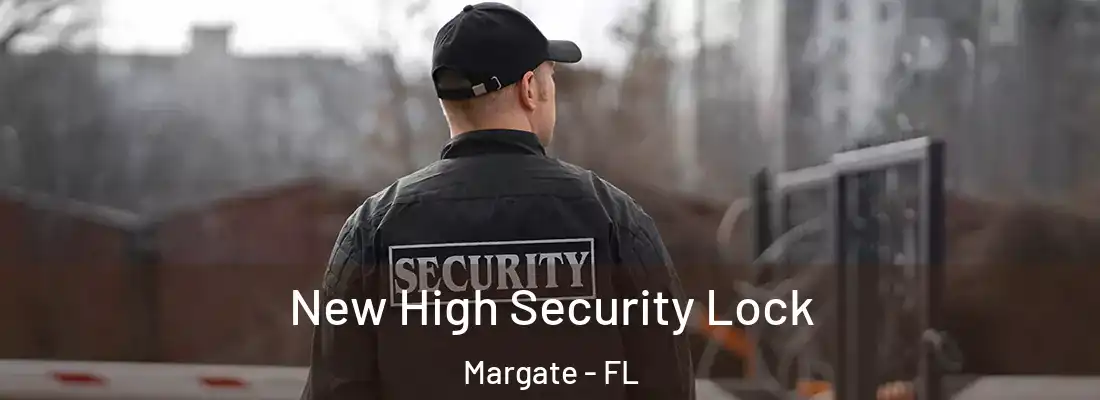  New High Security Lock Margate - FL