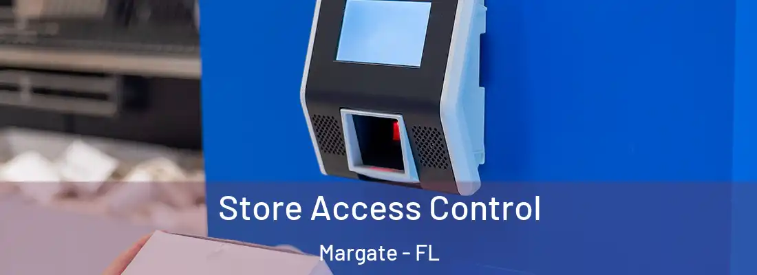 Store Access Control Margate - FL