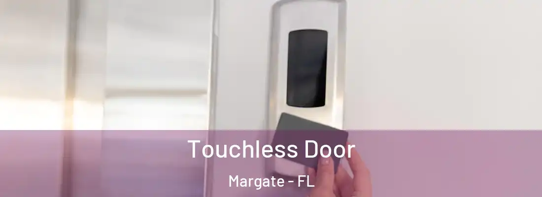 Touchless Door Margate - FL